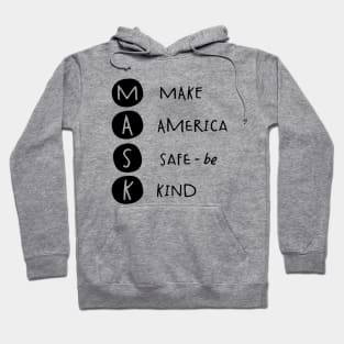 Be Kind and Wear Your Mask - Make America Safe Hoodie